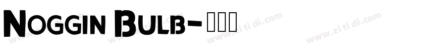 Noggin Bulb字体转换